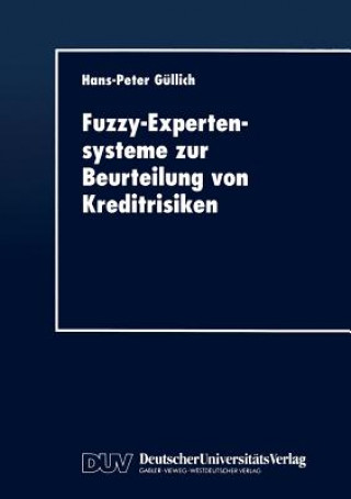 Kniha Fuzzy-Expertensysteme Zur Beurteilung Von Kreditrisiken Hans-Peter Güllich