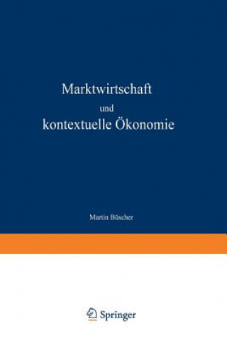 Книга Marktwirtschaft Und Kontextuelle OEkonomie Martin Büscher