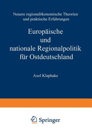 Kniha Europaische Und Nationale Regionalpolitik Fur Ostdeutschland Axel Klaphake