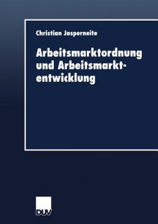 Carte Arbeitsmarktordnung Und Arbeitsmarktentwicklung Christian Jasperneite