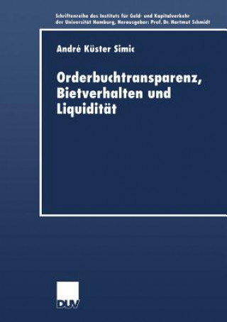 Buch Orderbuchtransparenz, Bietverhalten Und Liquidit t Andre Küster Simic