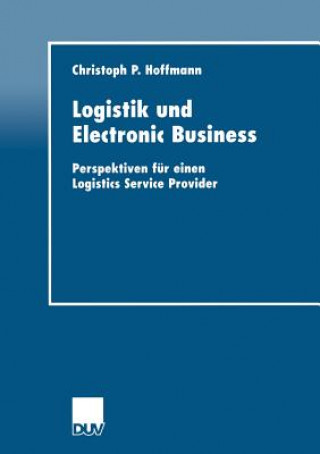 Knjiga Logistik Und Electronic Business Christoph P. Hoffmann