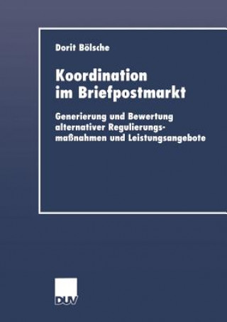 Książka Koordination Im Briefpostmarkt Dorit Bölsche