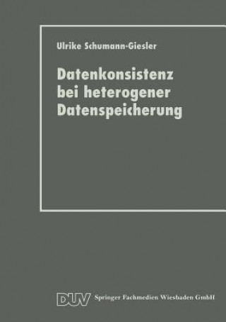 Könyv Datenkonsistenz Bei Heterogener Datenspeicherung Ulrike Schumann-Giesler