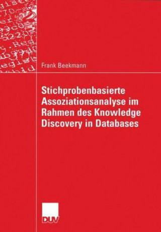 Książka Stichprobenbasierte Assoziationsanalyse Im Rahmen Des Knowledge Discovery in Databases Frank Beekmann