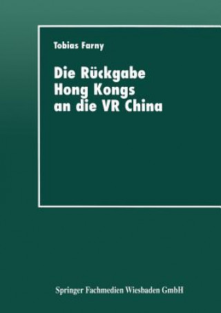 Książka Die Ruckgabe Hong Kongs an Die VR China Tobias Farny