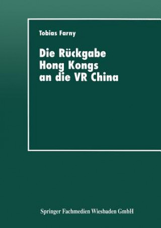 Kniha Die Ruckgabe Hong Kongs an Die VR China Tobias Farny