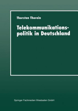 Kniha Telekommunikationspolitik in Deutschland Thorsten Thorein