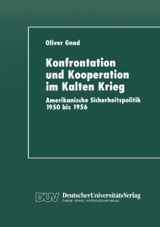 Könyv Konfrontation Und Kooperation Im Kalten Krieg Oliver Gnad