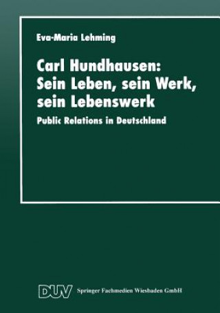 Carte Carl Hundhausen: Sein Leben, Sein Werk, Sein Lebenswerk Eva-Maria Lehming