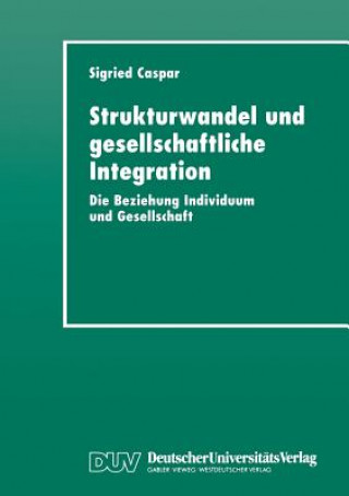 Könyv Strukturwandel Und Gesellschaftliche Integration Sigried Caspar