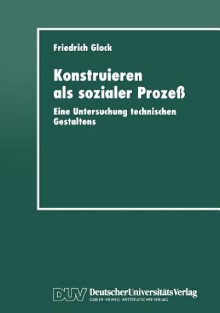 Kniha Konstruieren ALS Sozialer Proze Friedrich Glock