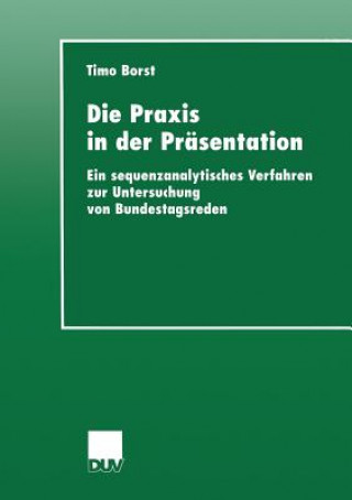 Kniha Die Praxis in Der Prasentation Timo Borst