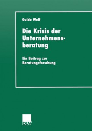 Книга Die Krisis Der Unternehmensberatung Guido Wolf