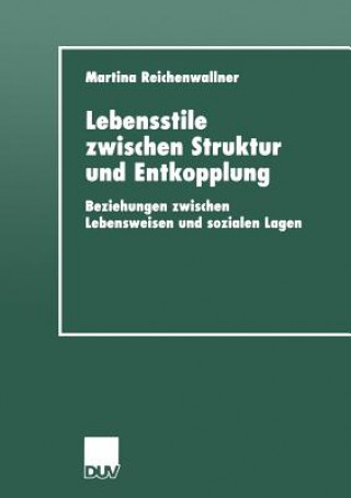 Könyv Lebensstile Zwischen Struktur Und Entkopplung Martina Reichenwallner