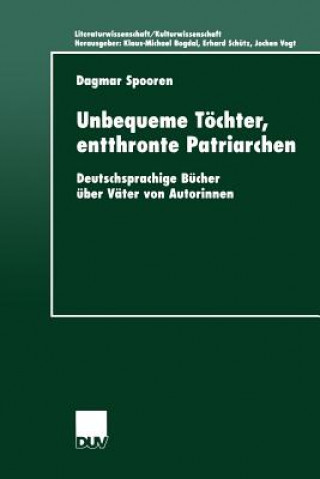 Kniha Unbequeme T chter, Entthronte Patriarchen Dagmar Spooren