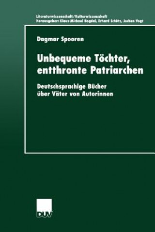 Книга Unbequeme T chter, Entthronte Patriarchen Dagmar Spooren