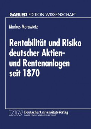 Book Rentabilit t Und Risiko Deutscher Aktien- Und Rentenanlagen Seit 1870 Markus Morawietz