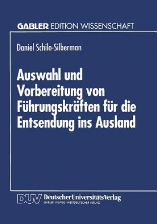 Buch Auswahl Und Vorbereitung Von F hrungskr ften F r Die Entsendung Ins Ausland Daniel Schilo-Silberman