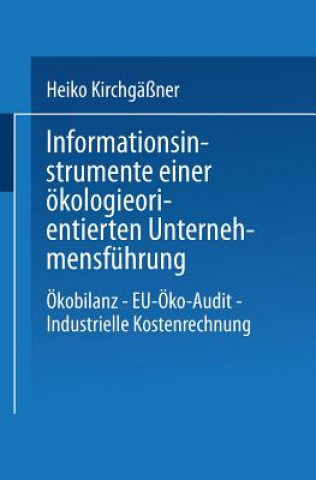 Könyv Informationsinstrumente Einer  kologieorientierten Unternehmensf hrung Heiko Kirchgäßner