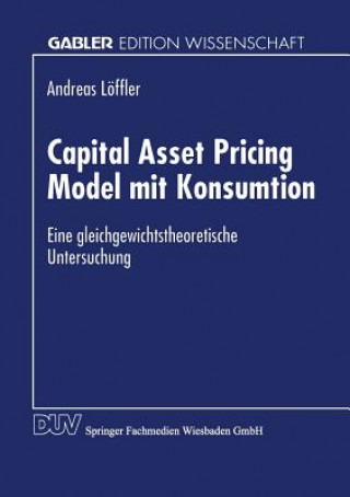 Kniha Capital Asset Pricing Model Mit Konsumtion Andreas Löffler