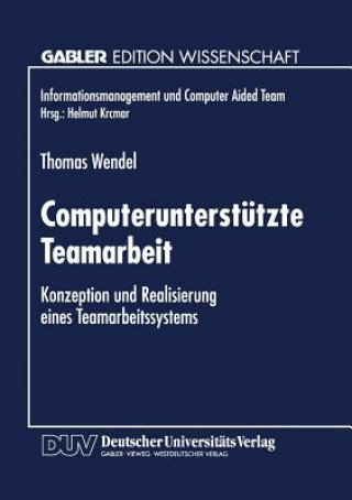 Könyv Computerunterstutzte Teamarbeit Thomas Wendel