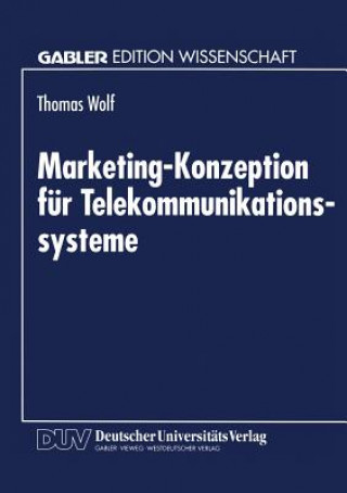 Book Marketing-Konzeption Fur Telekommunikationssysteme Thomas Wolf