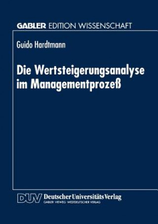Kniha Die Wertsteigerungsanalyse Im Managementprozess Guido Hardtmann