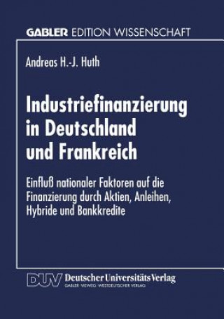 Carte Industriefinanzierung in Deutschland Und Frankreich Anderas H.-J. Huth