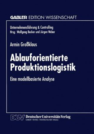 Kniha Ablauforientierte Produktionslogistik Armin Großklaus