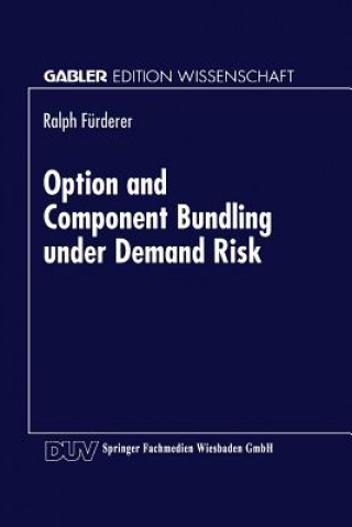 Könyv Option and Component Bundling Under Demand Risk Ralph Fürderer