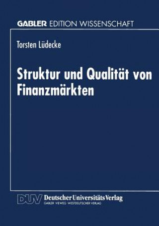 Kniha Struktur Und Qualitat Von Finanzmarkten Torsten Lüdecke