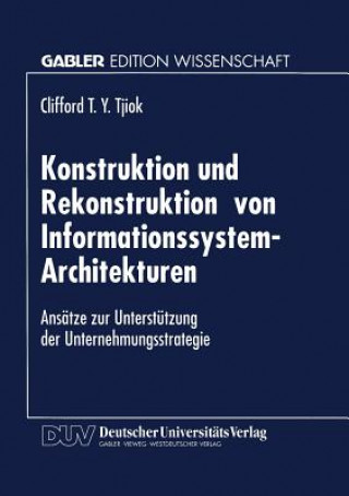 Knjiga Konstruktion Und Rekonstruktion Von Informationssystem-Architekturen Clifford T.-Y. Tjiok