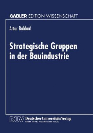 Buch Strategische Gruppen in Der Bauindustrie Artur Baldauf