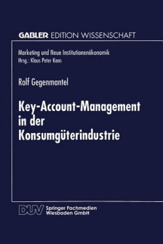 Livre Key-Account-Management in Der Konsumguterindustrie Rolf Gegenmantel