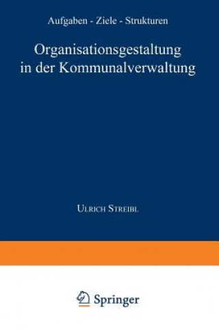 Kniha Organisationsgestaltung in Der Kommunalverwaltung Urlich Streibl