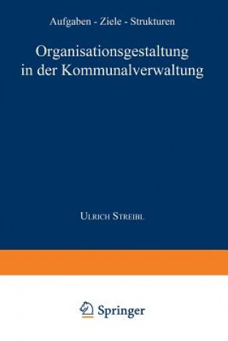 Buch Organisationsgestaltung in Der Kommunalverwaltung Urlich Streibl