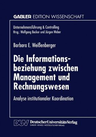 Kniha Die Informationsbeziehung zwischen Management und Rechnungswesen Barbara E. Weißenberger
