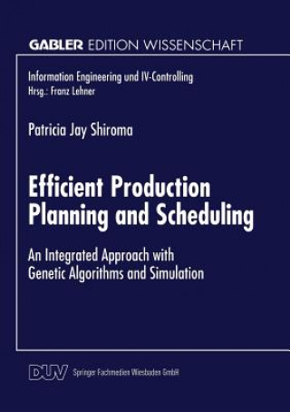 Kniha Efficient Production Planning and Scheduling Patrica J. Shiroma