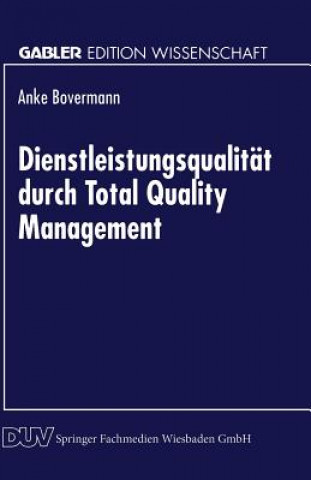 Buch Dienstleistungsqualit t Durch Total Quality Management Anke Bovermann