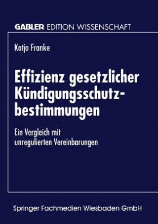 Książka Effizienz gesetzlicher Kundigungsschutzbestimmungen Katja Franke