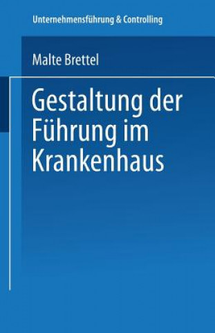 Knjiga Gestaltung Der Fuhrung Im Krankenhaus Malte Brettel