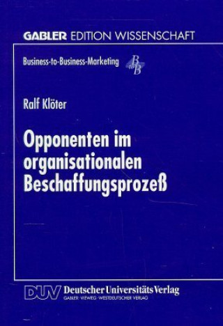 Kniha Opponenten im organisationalen Beschaffungsprozeß Ralf Klöter