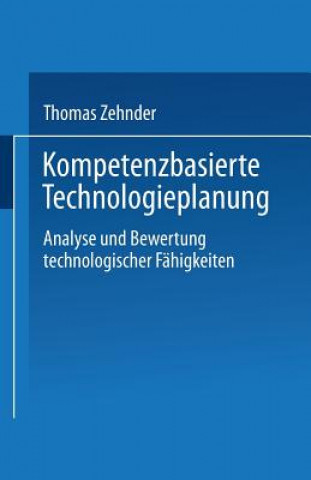 Kniha Kompetenzbasierte Technologieplanung Thomas Zehnder