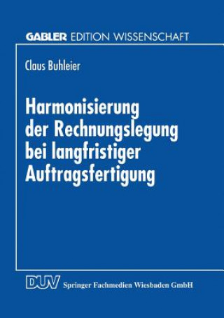 Książka Harmonisierung Der Rechnungslegung Bei Langfristiger Auftragsfertigung Claus Buhleier