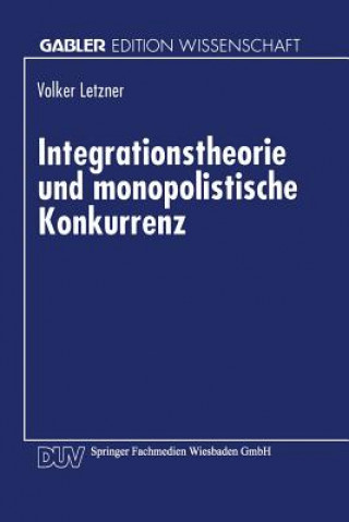 Książka Integrationstheorie Und Monopolistische Konkurrenz Volker Letzner