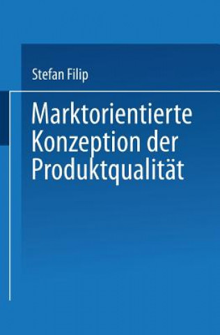 Βιβλίο Marktorientierte Konzeption Der Produktqualit t Stefan Fillip