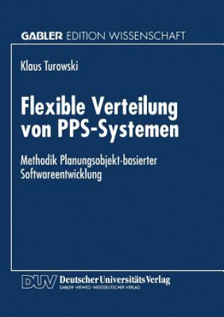 Kniha Flexible Verteilung Von Pps-Systemen Klaus Turowski