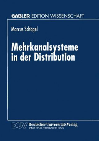 Könyv Mehrkanalsysteme in Der Distribution Marcus Schögel