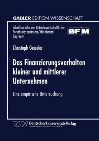 Kniha Das Finanzierungsverhalten Kleiner Und Mittlerer Unternehmen Christoph Geiseler